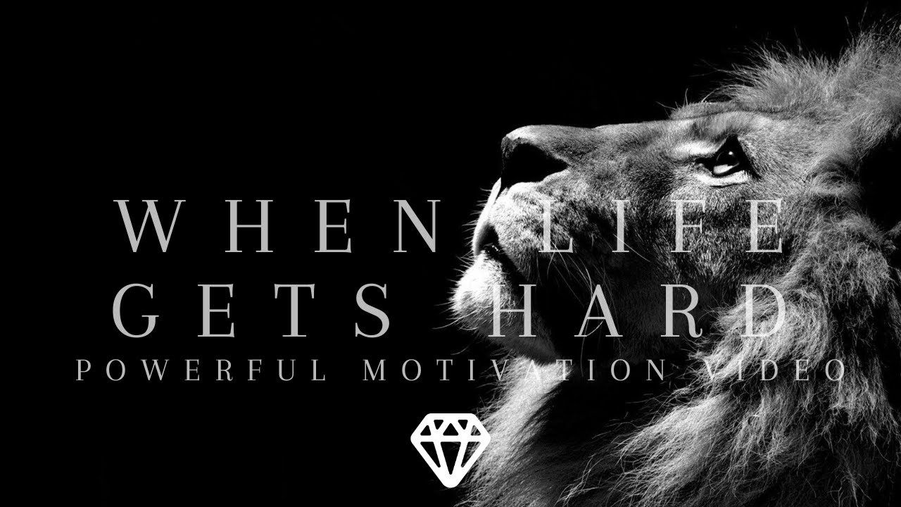 WHEN LIFE GETS HARD - POWERFUL MOTIVATION VIDEO!