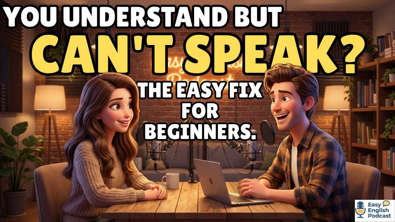 Why You Understand English But Can't Speak (The Real Reason + Easy Fix for Beginners)
