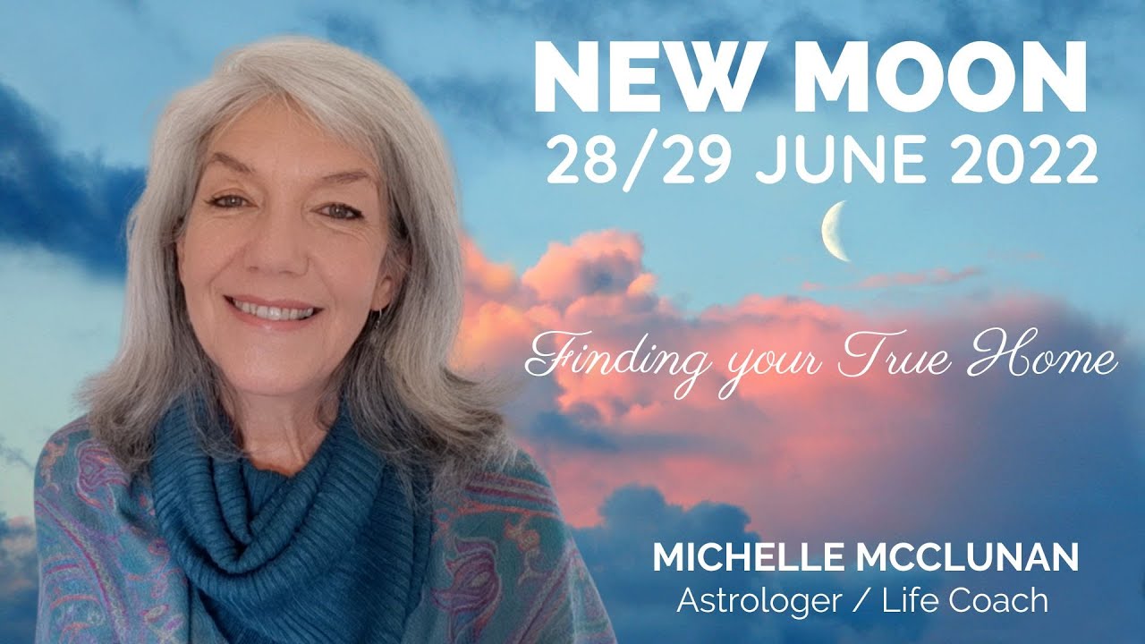 New Moon 29 June - Finding your True Home