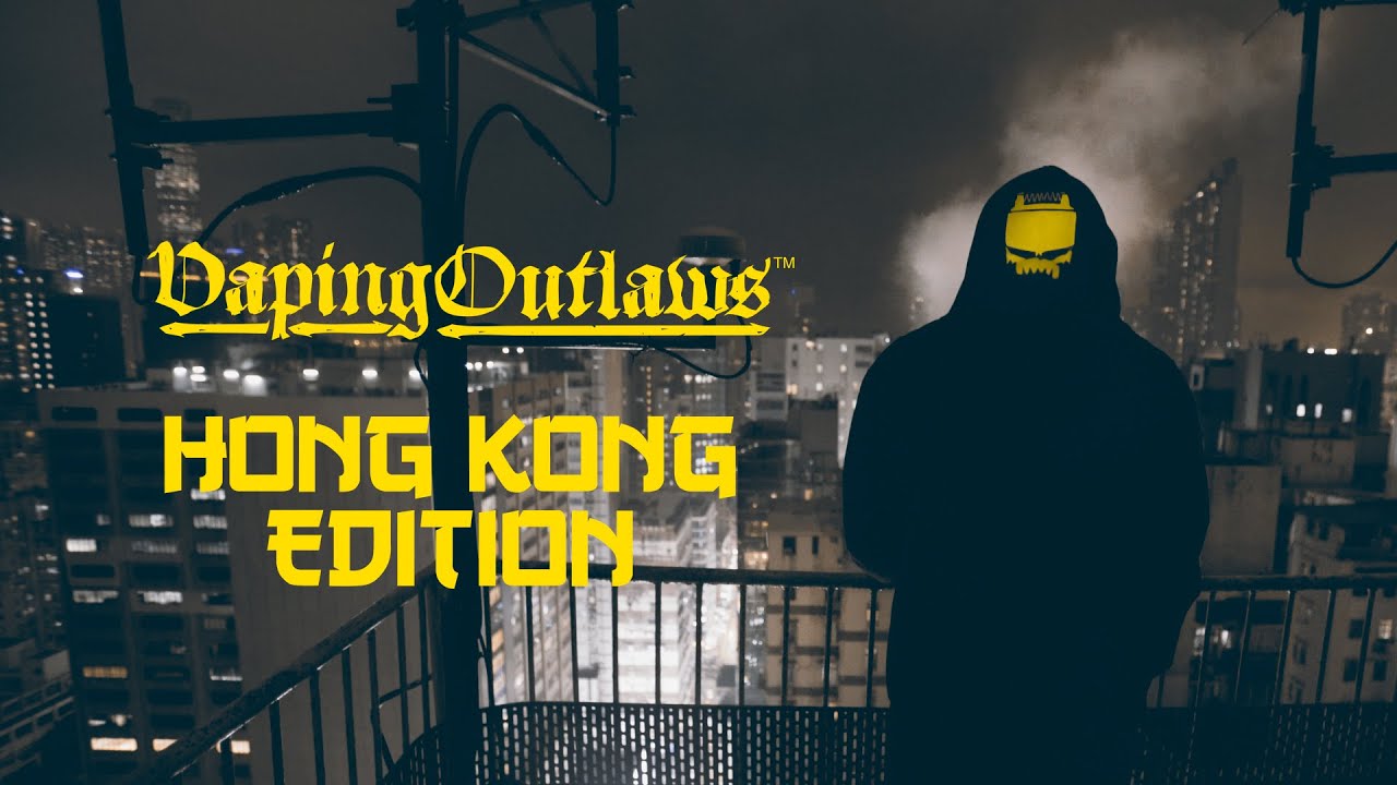 Vaping Outlaws Hong Kong Edition / @VapingOutlaws