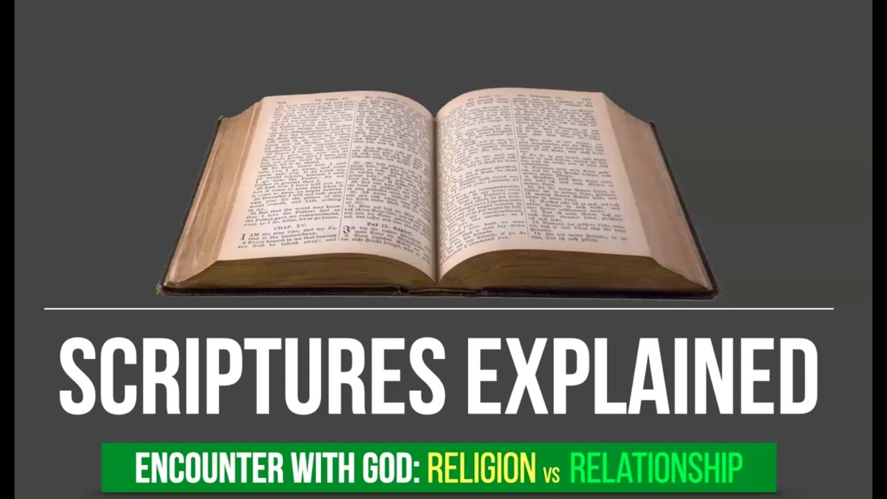 Scriptures Explained:  Religion or Relationship?