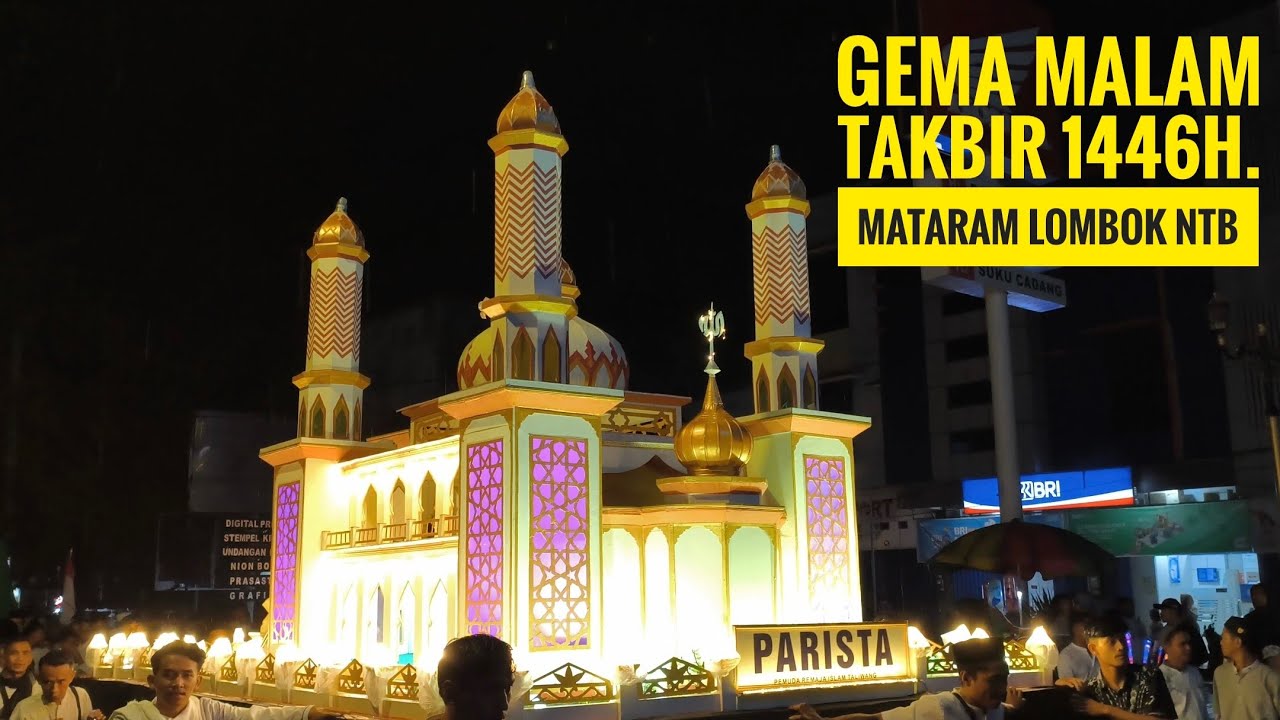 GEMA TAKBIR, MALAM TAKBIR 1446 H. KOTA MATARAM LOMBOK NTB 2025
