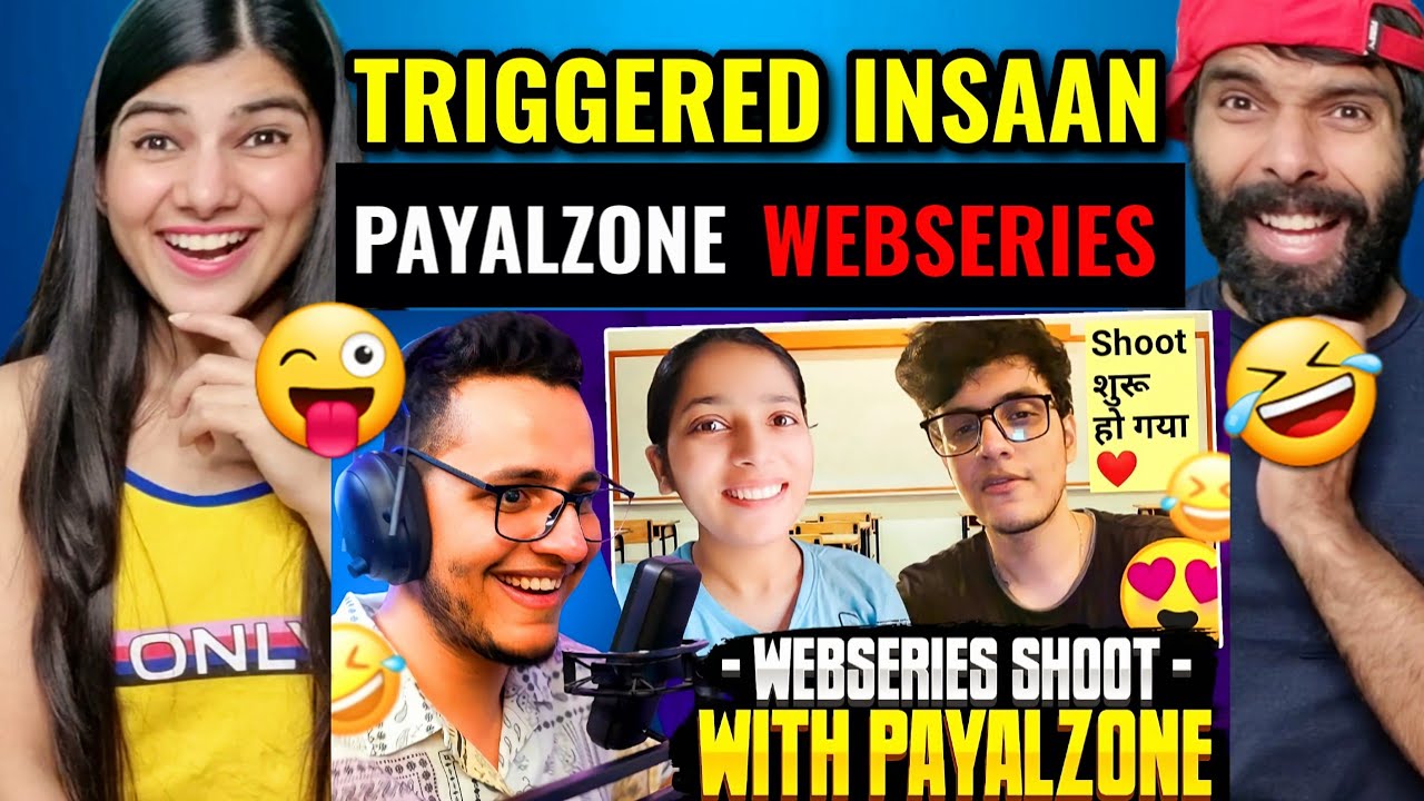 TRIGGERED INSAAN - Web Series With Payalzone!! My Reply REACTION!!