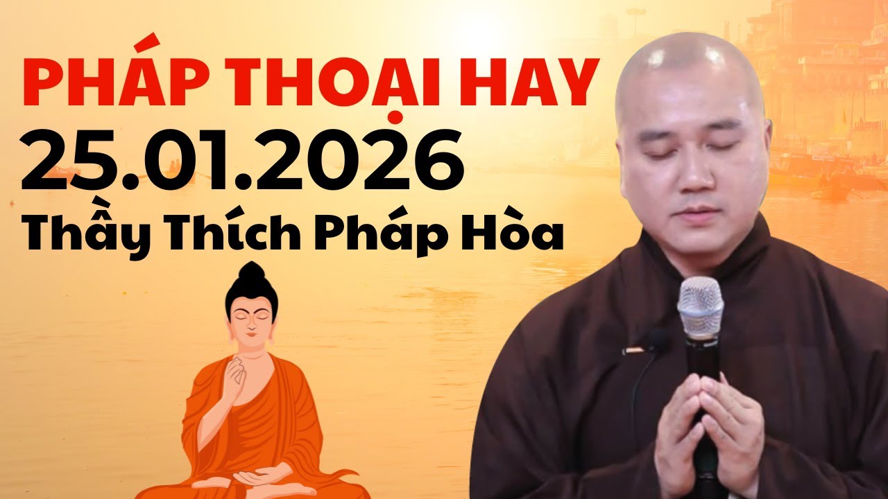 Pháp Thoại Hay Đăng Ngày 25.01.2026 | Thầy Thích Pháp Hòa Canada