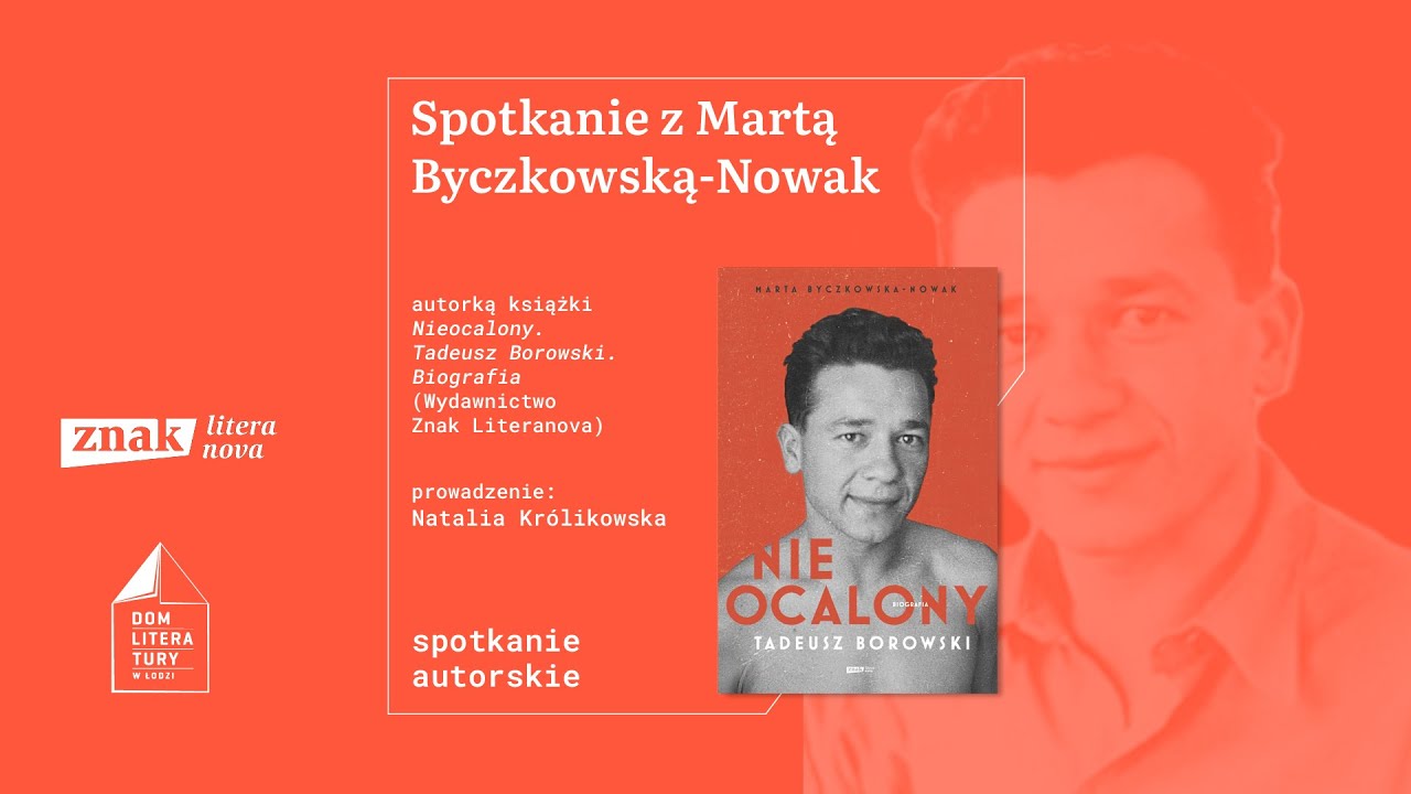 Spotkanie z Martą Byczkowską-Nowak, autorką książki „Nieocalony. Tadeusz Borowski. Biografia”