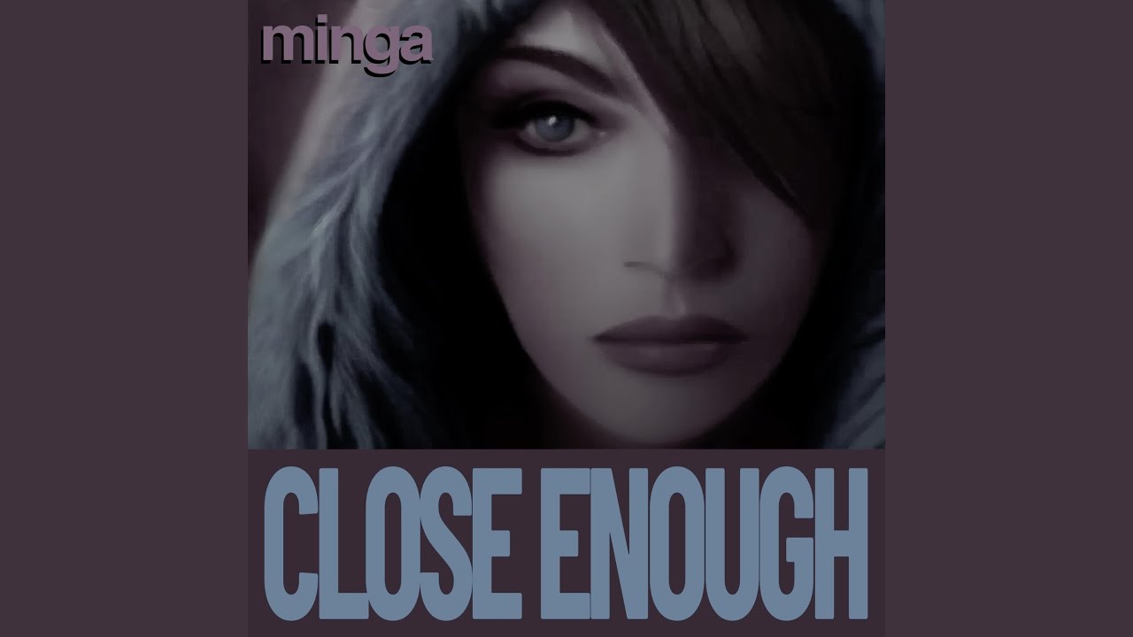 Close Enough
