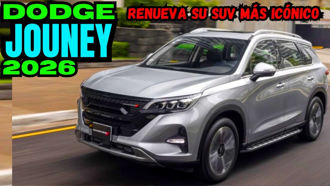 ¡El SUV más esperado! Dodge Journey 2026 se renueva por completo