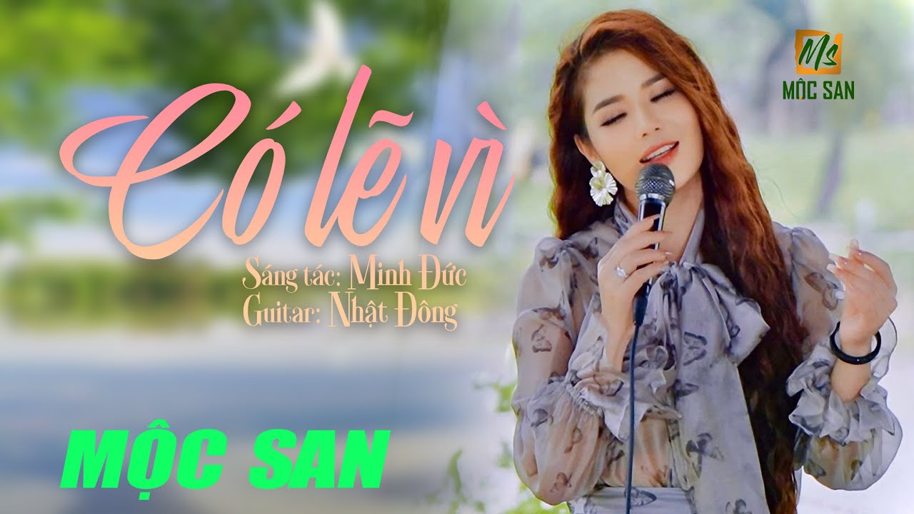 Có Lẽ Vì ( Minh Đức) ||  Mộc San || Album Tình Xanh MS_Episode 5