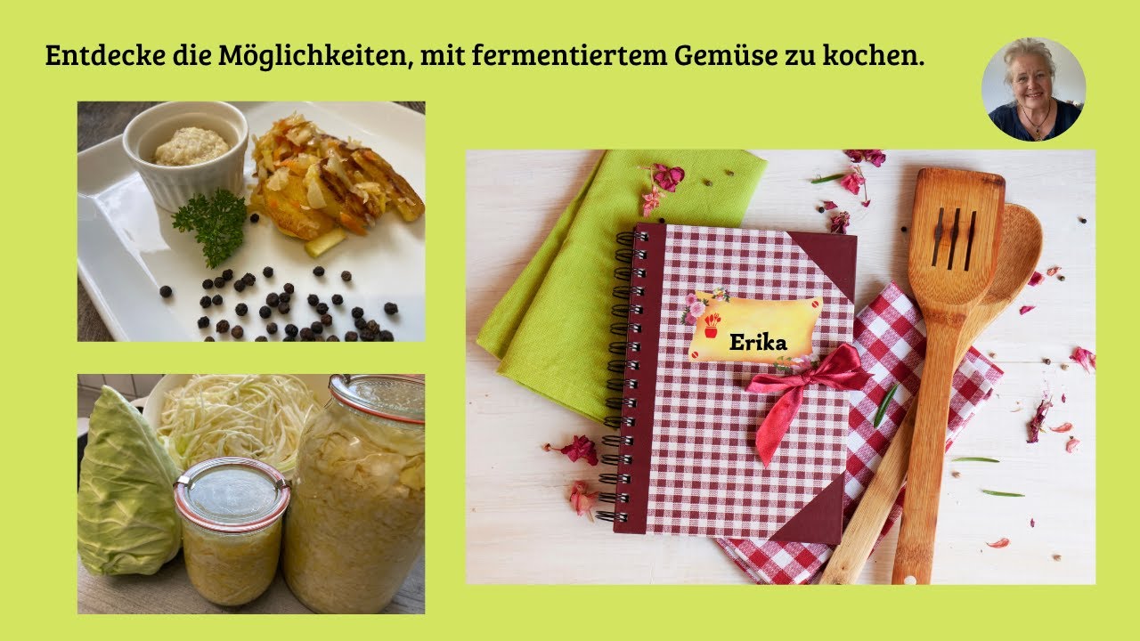 Fermentiertes Gemüse und Sauerkraut – das kannst du daraus machen! Köstliche Rezepte und mehr!