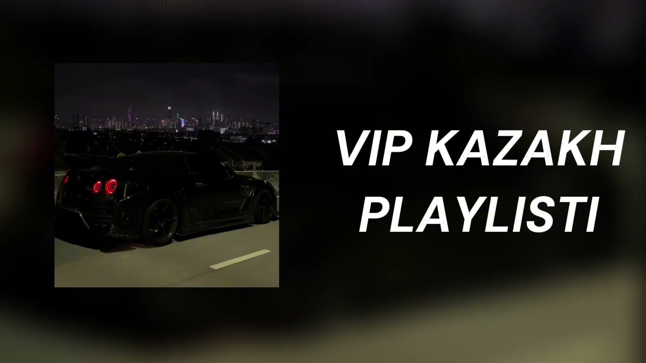 😘❤👉ВИП КАЗАХСКИЕ ПЕСНИ I VIP KAZAKH PLAYLIST I 🇰🇿🇰🇿🇰🇿 VIP KAZAKH ❤️‍🔥👈