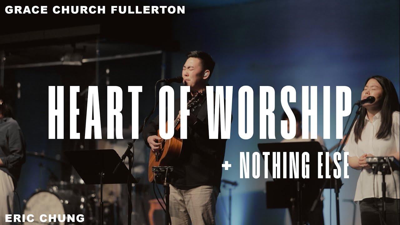 Heart of Worship + Nothing Else | Worship Moment | Grace Church