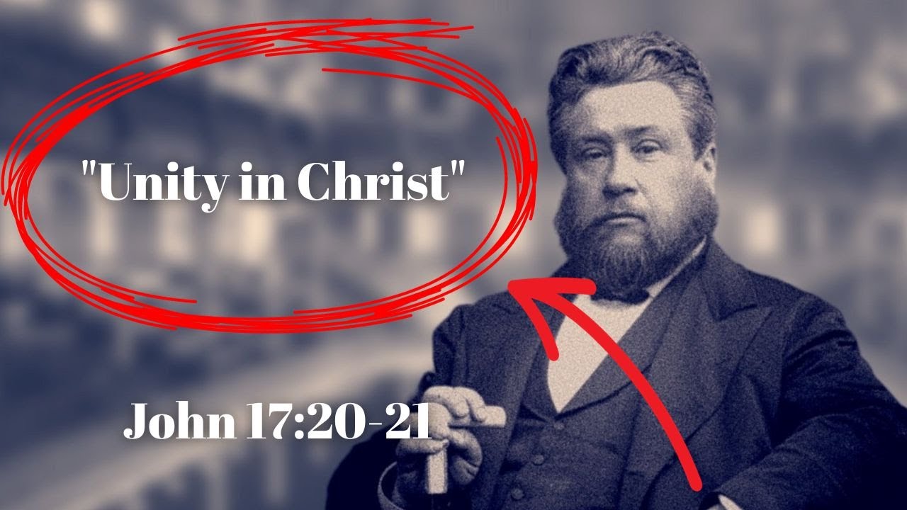 Unity In Christ sermon preached by Charles Spurgeon