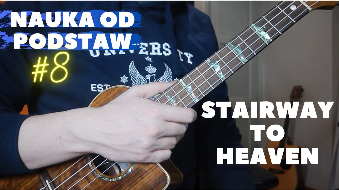 Kurs gry na ukulele od podstaw #8 - Stairway to Heaven + tabs