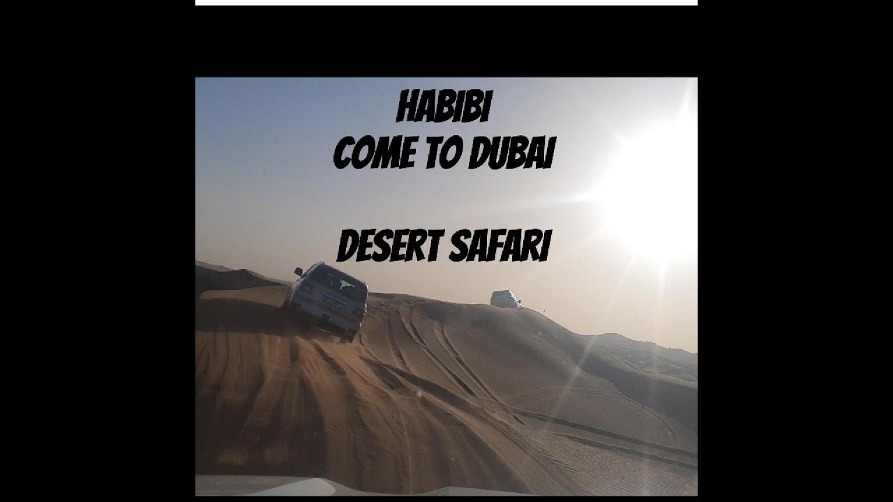 HABIBI COME TO DUBAI. Dubai Desert Safari Fun !!! Part 1/2 