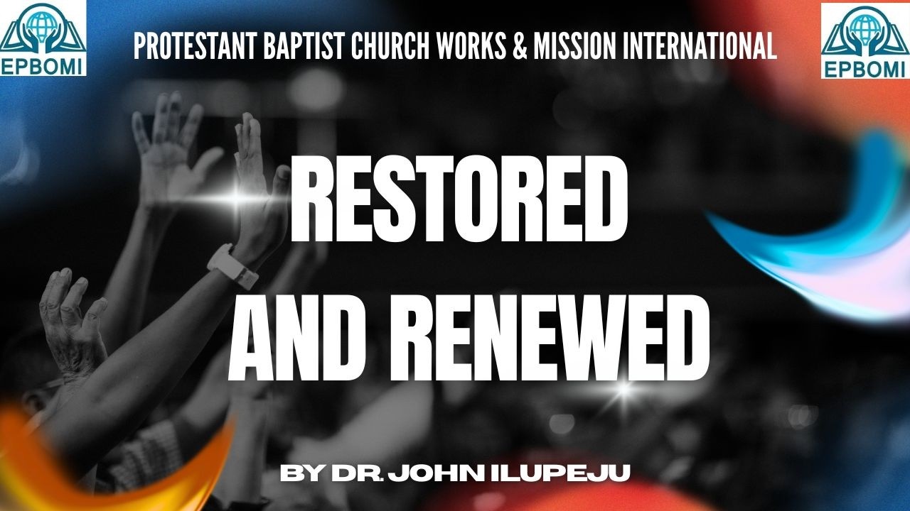 RESTORED AND RENEWED
