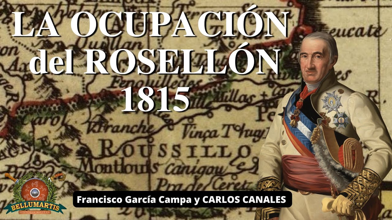 LA OCUPACIÓN DEL ROSELLÓN, 1815. La última invasión española de Francia ** Carlos Canales **