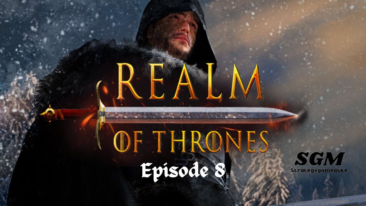 What Is Dead May Never Die-- Episode 8 | Realm of Thrones Mod – Bannerlord