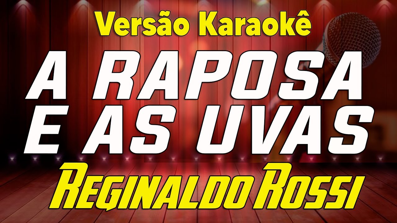 Reginaldo Rossi - A Raposa e as Uvas - Karaokê