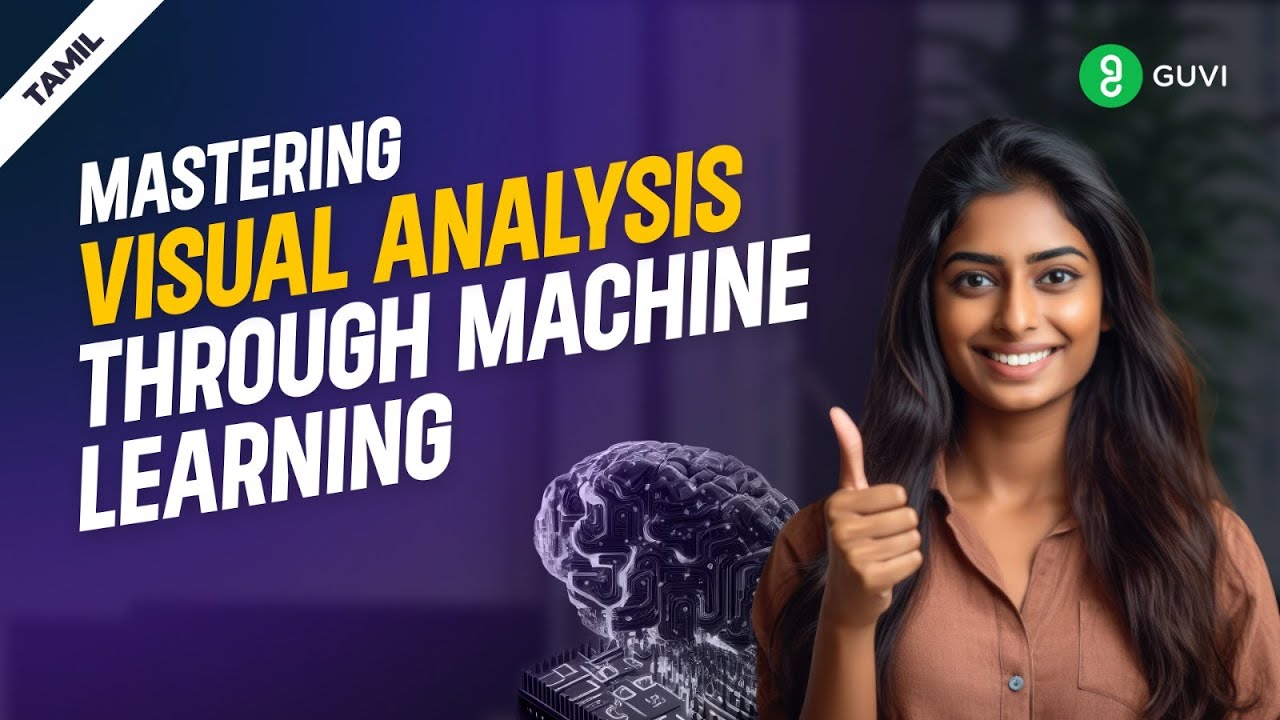 From Fundamentals to the Future: Mastering Visual Analysis with Machine Learning |Free Tutorial|GUVI