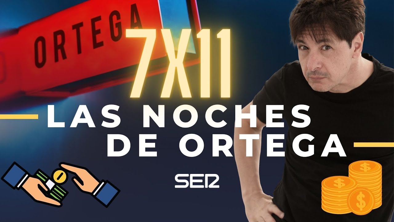 Las Noches de Ortega | 7x11 | Economía