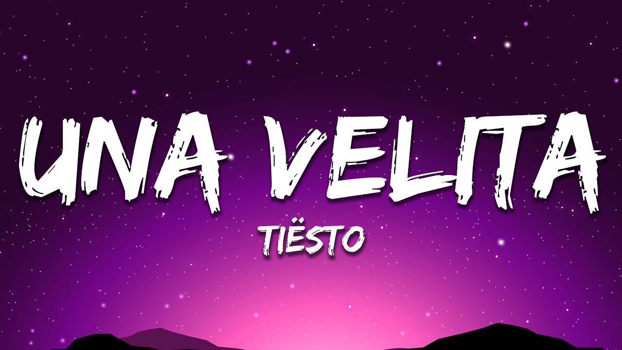 Ti&euml;sto - Una Velita (Lyrics)
