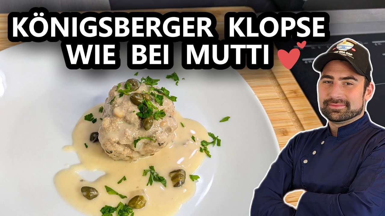 Königsberger Klopse wie bei Mutti .