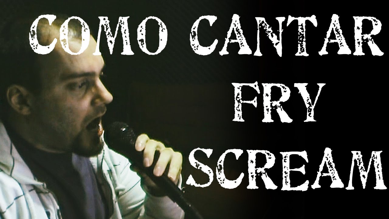 Como cantar Metal - Fry Voice / Fry Scream