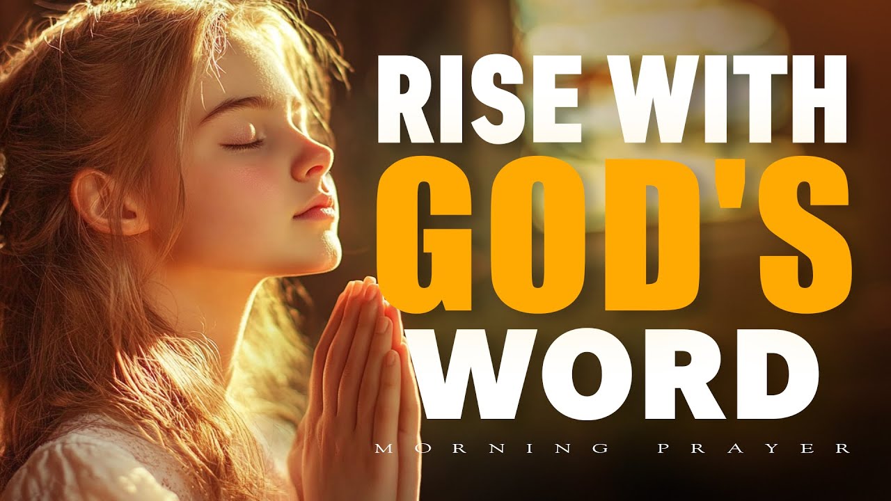 Rise with God&rsquo;s Word | A Morning Prayer for Power, Peace, and Purpose | Morning Prayer