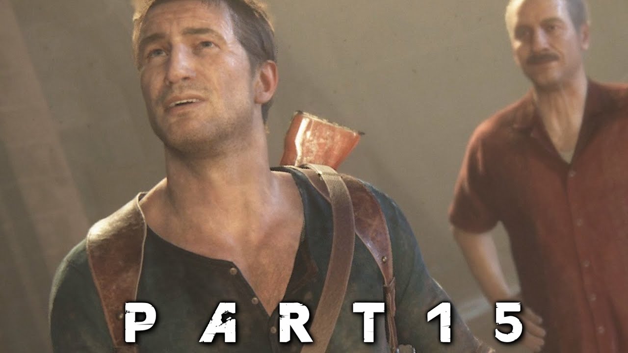 Uncharted 4 A Thief's End Walkthrough Gameplay Part 15 - Twelve Towers (PS4)