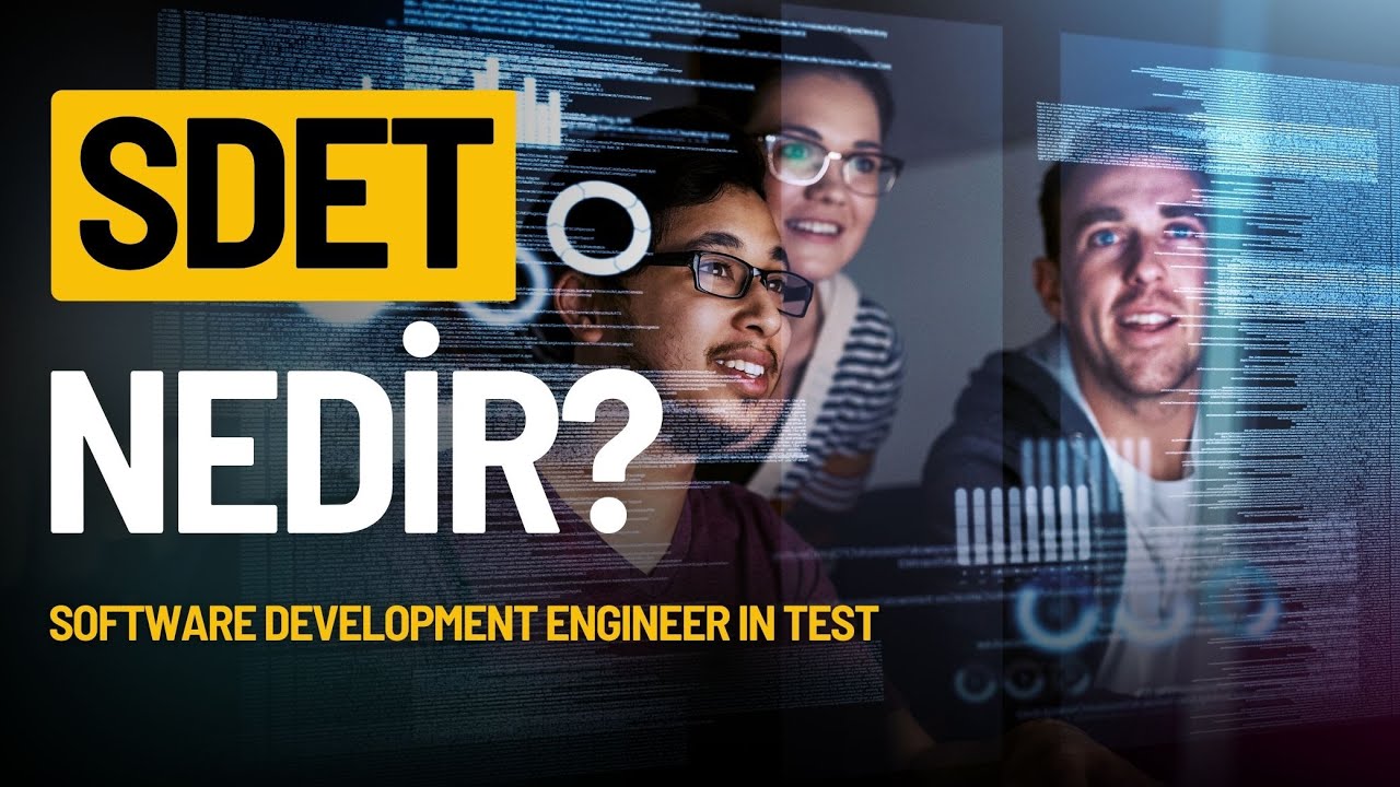 SDET Nedir? I Software Development Engineer in Test