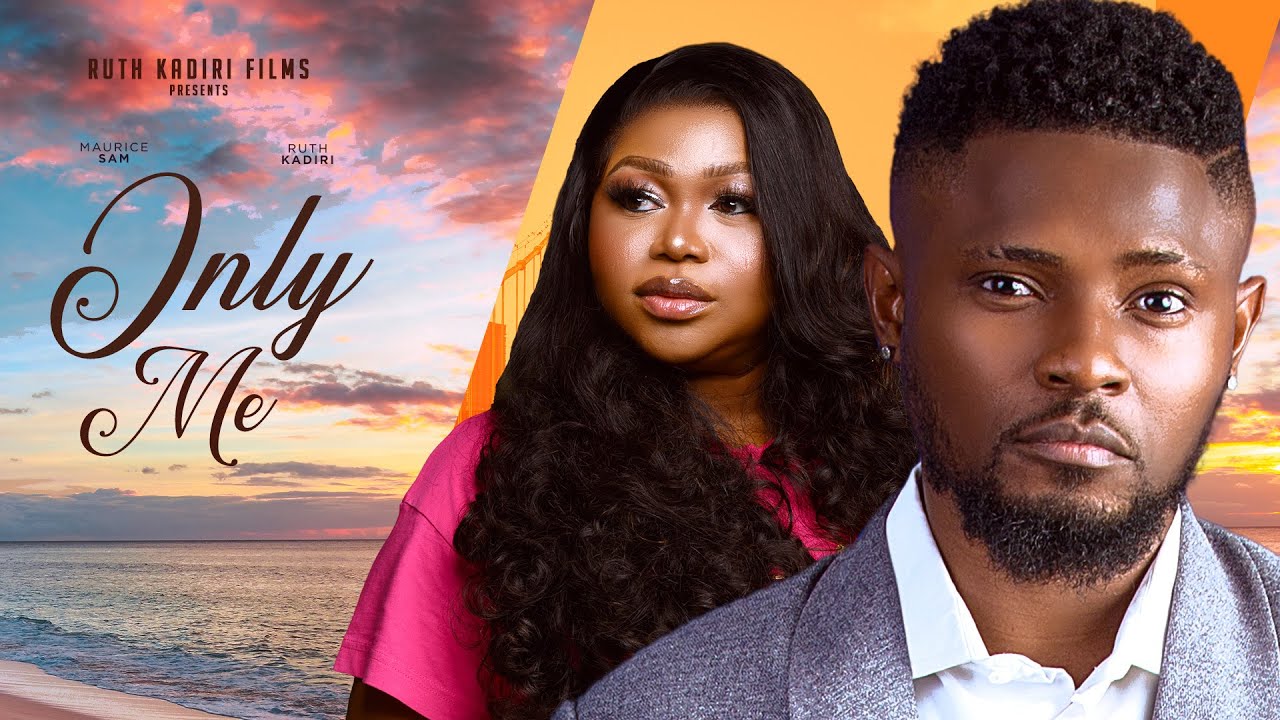 ONLY ME - RUTH KADIRI MAURICE SAM MOC MADU VICTORY OPARA