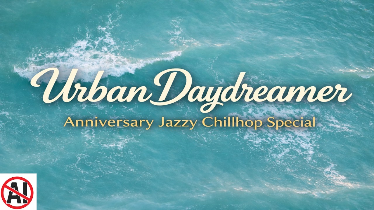 🌆 Urban Daydreamer – Anniversary Special 🎷|Jazzy Lofi Chillhop Ambience