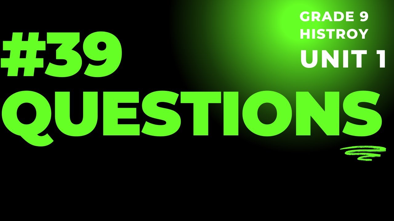 Grade 9 History Unit 1 Questions and Answers
