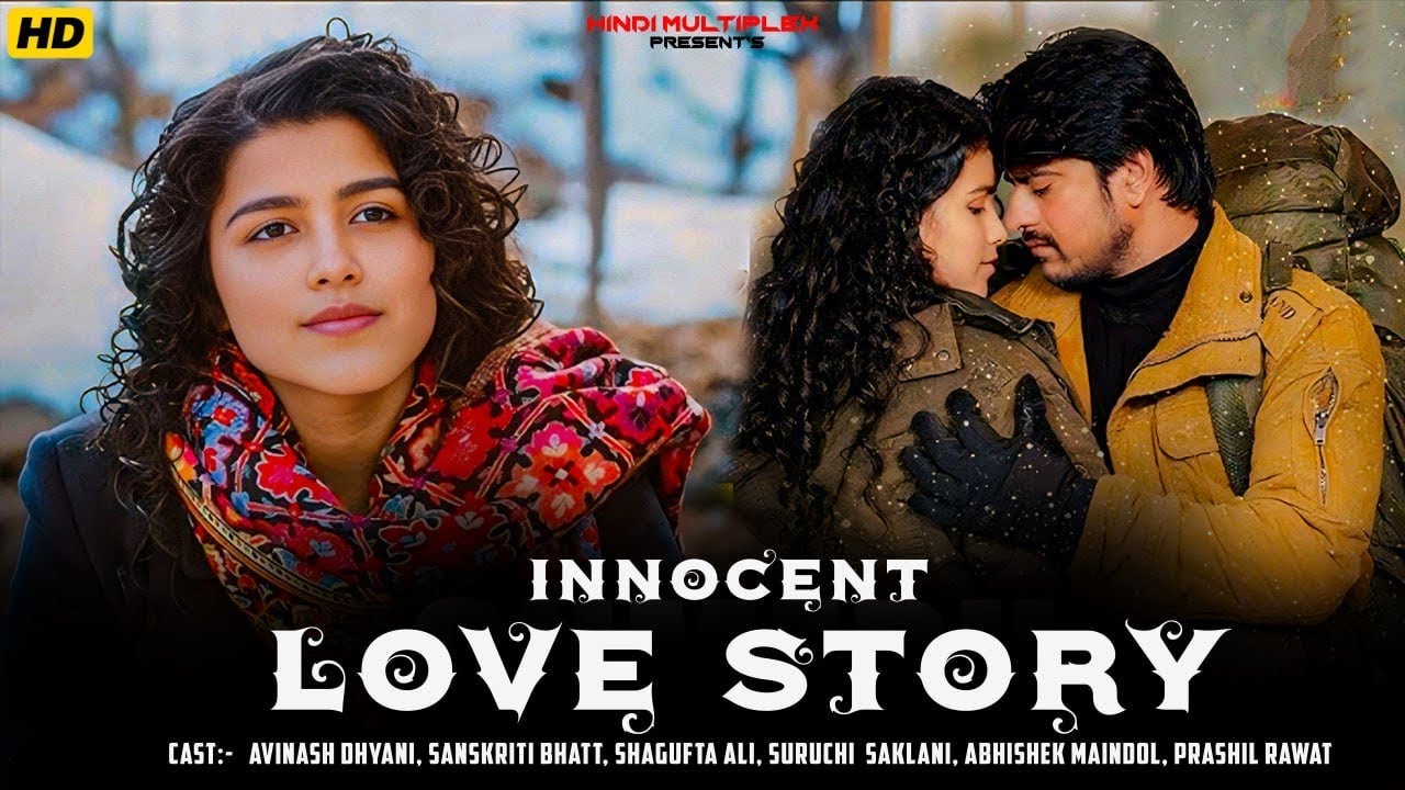 INNOCENT LOVE STORY | Avinash Dhyani, Sanskriti Bhatt, Shagufta Ali | Hindi Movie