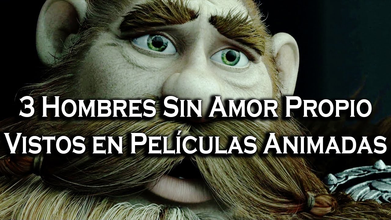 | 3 Hombres Sin Amor Propio Vistos en Peliculas Animadas |