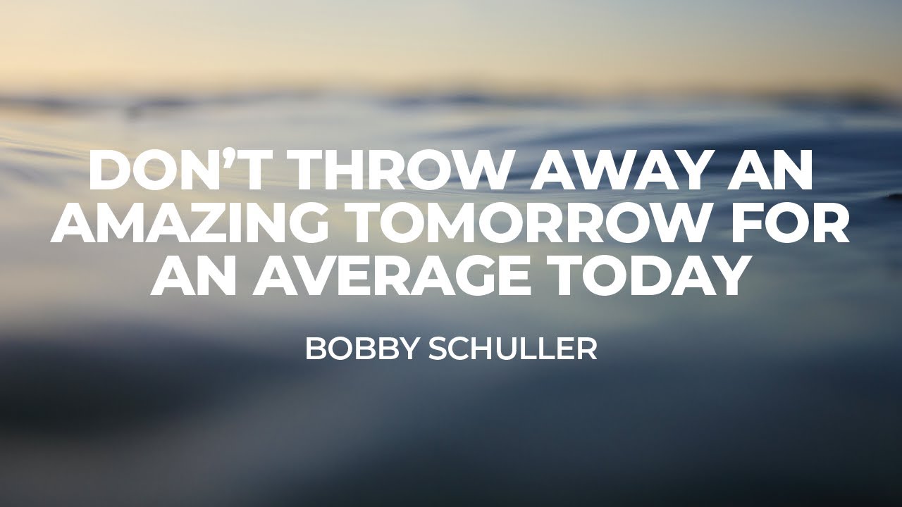 LIVE: Don't Throw Away an Amazing Tomorrow for an Average Today (July 16, 2023)