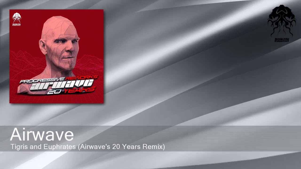 Airwave - Tigris and Euphrates (Airwave's 20 Years Remix)