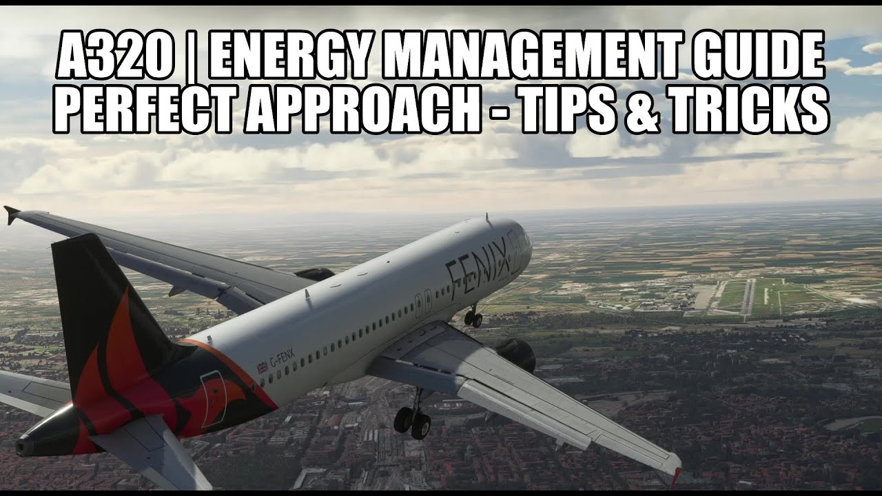 A320 - Flying The Perfect Approach | Energy Management - Tips & Tricks