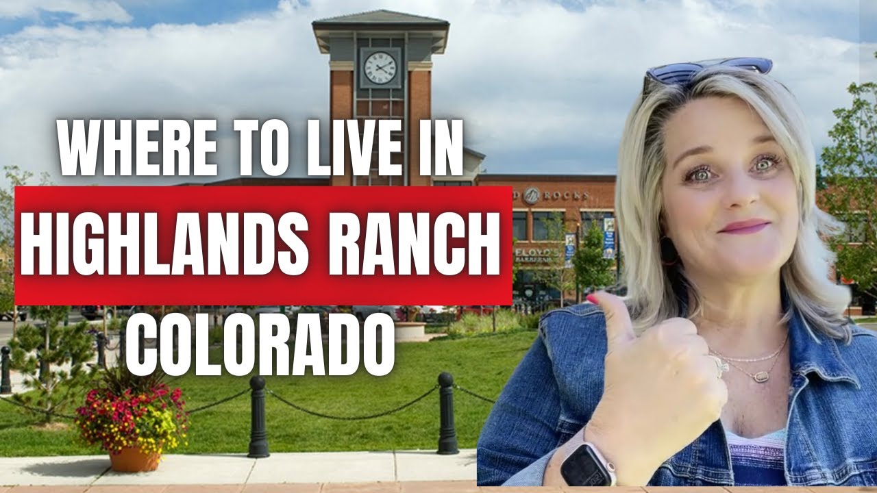 Where Should I live in Highlands Ranch Colorado
