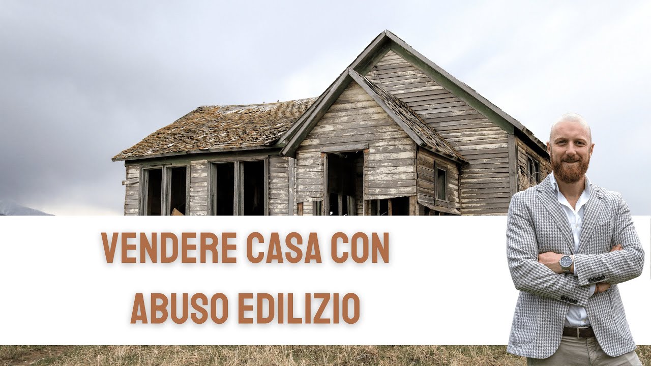🟠 Abuso Edilizio? Ecco come Vendere Casa! ⚫️