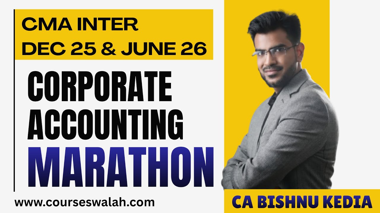 CMA Inter Dec 25 & June 26 | Corporate Accounting | Marathon | CA Bishnu Kedia #cmaintermarathon