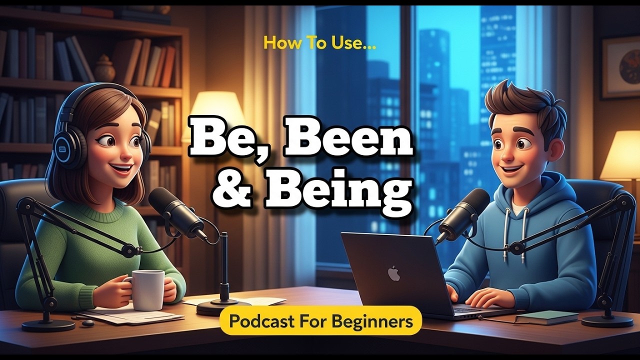 Learn How to Use “Be, Been & Being” in English | Easy English Conversation for Beginners A1–B2