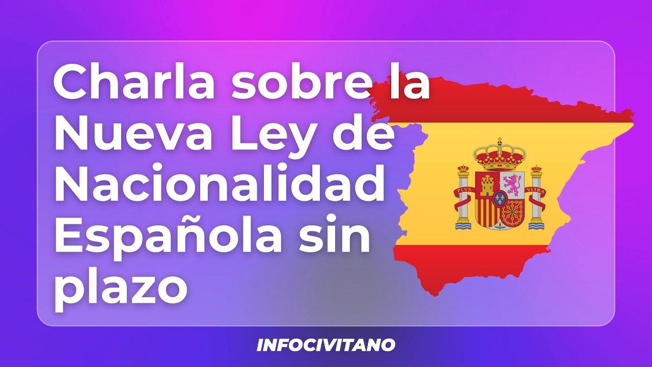 Charla sobre la Nueva Ley de Nacionalidad Española sin plazo