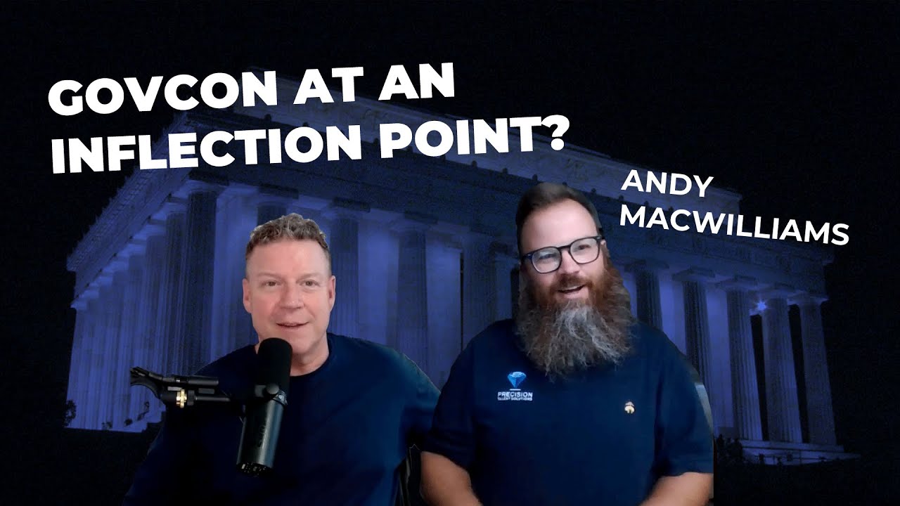 The Future of GovCon with Andrew MacWilliams: Partnership, Talent, and What Comes Next