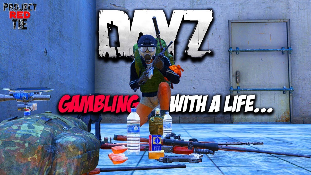 DayZ 1.02 - Gambling with a life....
