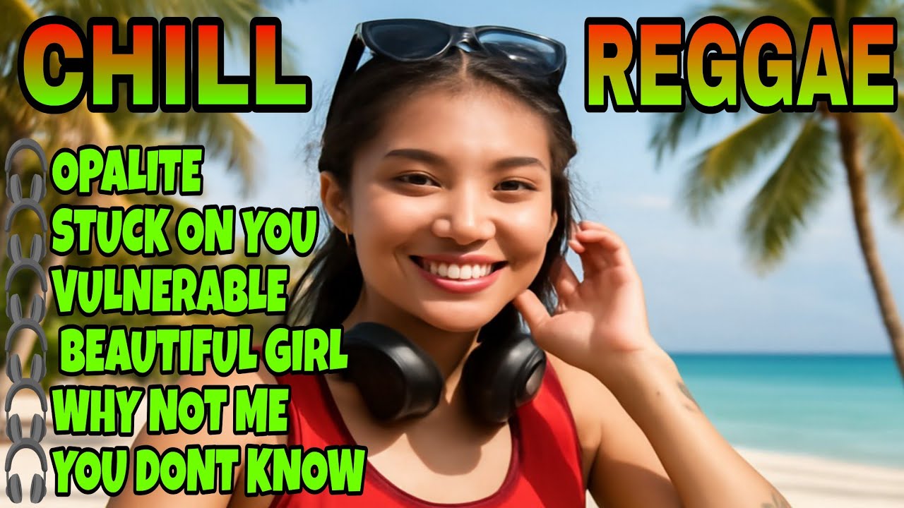 💥#1 BEST REGGAE MUSIC 2025 |OPALITE REGGAE NONSTOP REMIX 