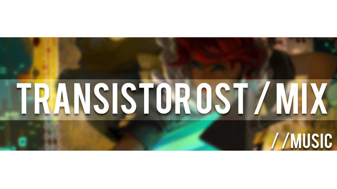 Transistor OST: In Circles (Mixed Vocals & Hum)