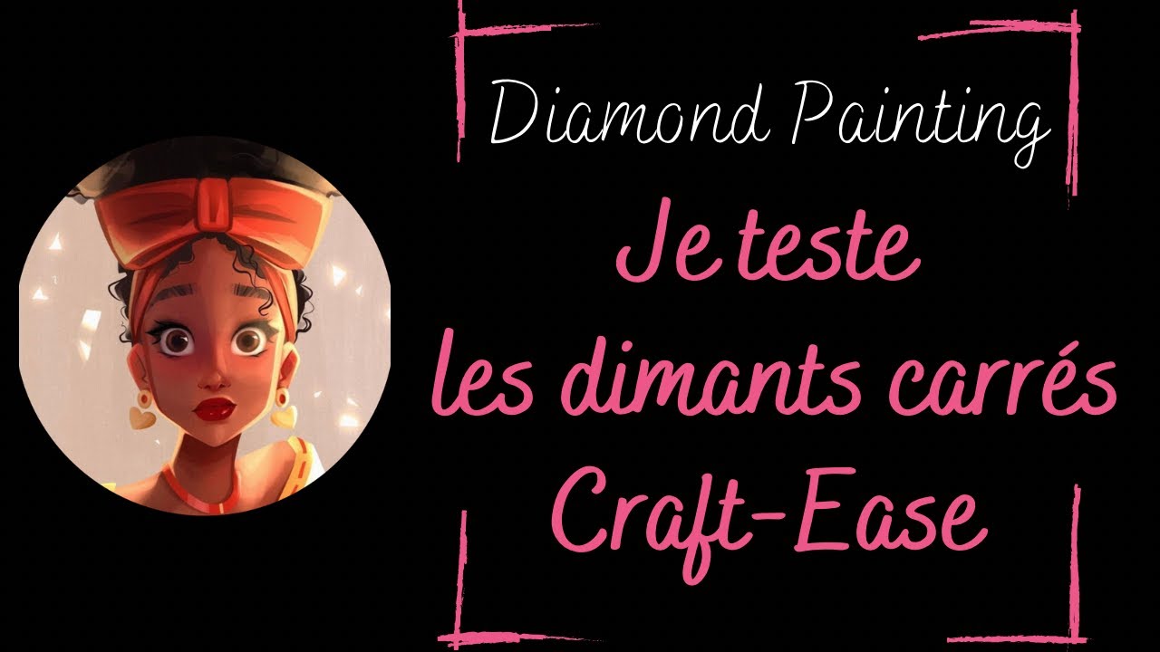 Diamond Painting ~ Je teste les diamants carrés de Craft-Ease