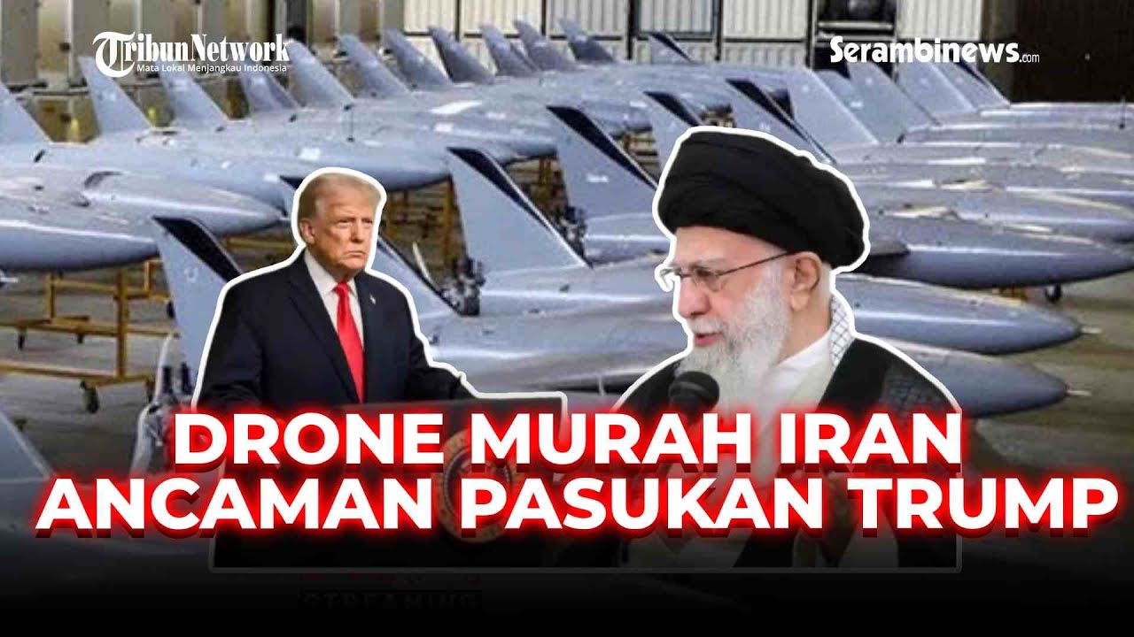 🔴Rangkuman Konflik AS-Iran: Drone Murah Iran Jadi Ancaman Serius Pasukan Trump