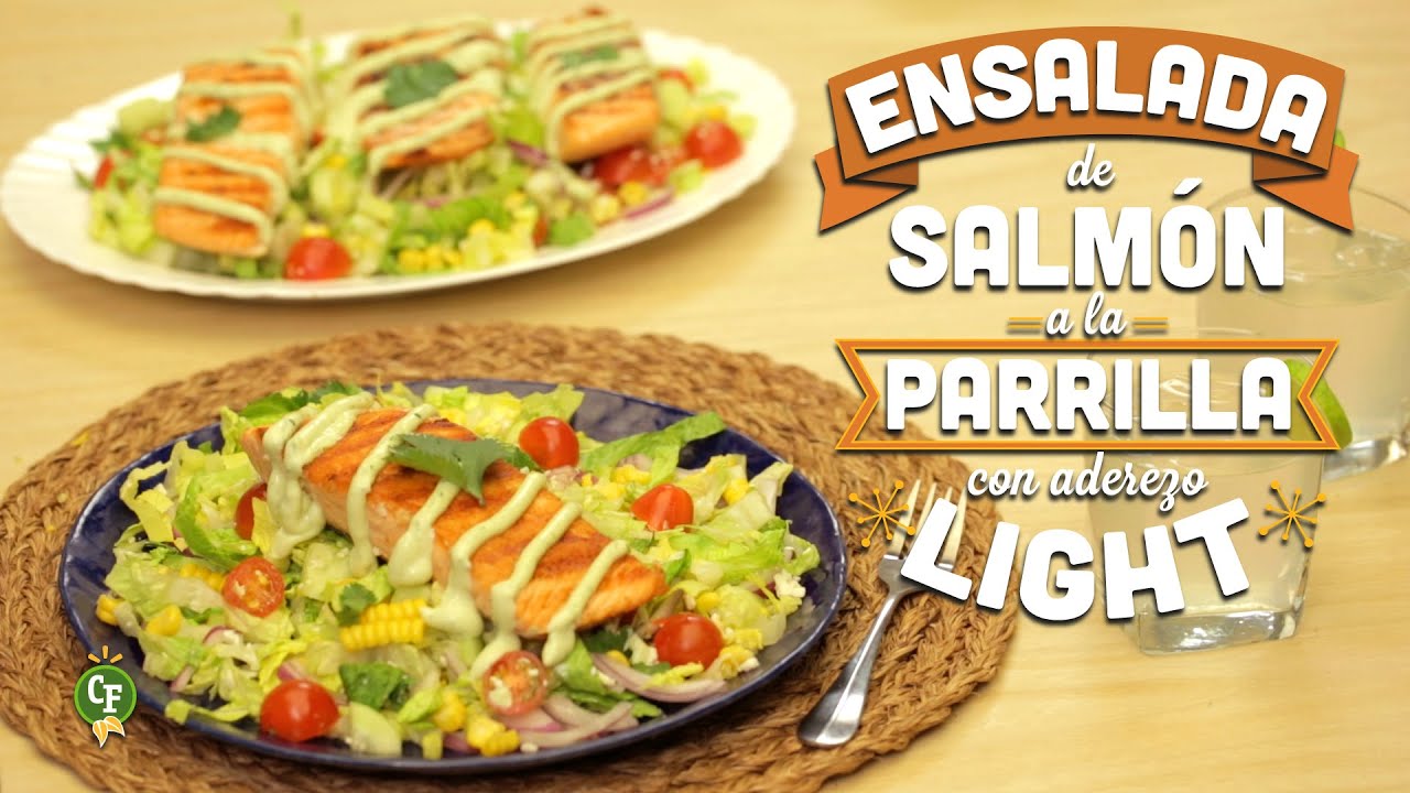 ¿Cómo preparara Ensalada de Salmón a la Parrilla con Aderezo Light? - Cocina Fresca